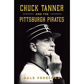 Chuck Tanner and the Pittsburgh Pirates