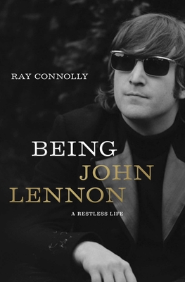 Being John LennonA Restless Life