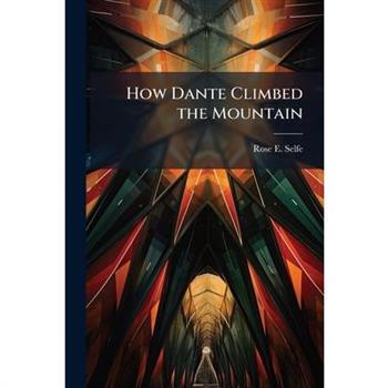 How Dante Climbed the Mountain