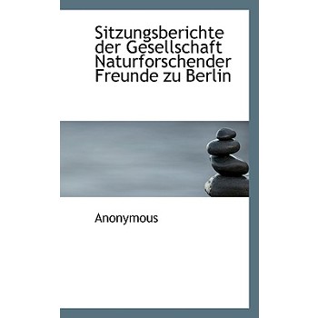 Sitzungsberichte Der Gesellschaft Naturforschender Freunde Zu Berlin
