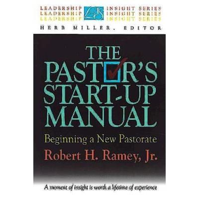The Pastor’s Start-Up Manual The Pastor’s Start-Up Manual