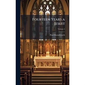 Fourteen Years a Jesuit
