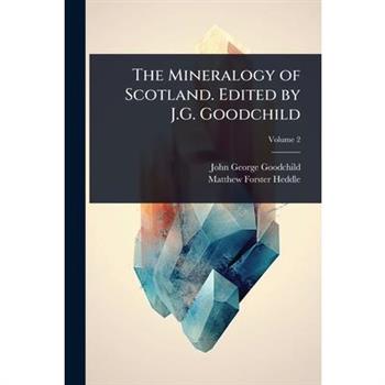 The Mineralogy of Scotland. Edited by J.G. Goodchild