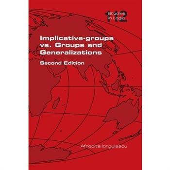 Implicative-groups vs Groups and Generalizations. Second Edition