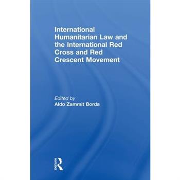 International Humanitarian Law and the International Red Cross and Red Crescent Movement