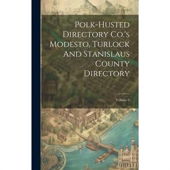 Polk-husted Directory Co.'s Modesto, Turlock And Stanislaus County Directory; Volume 6
