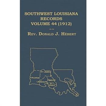 Southwest Louisiana Records Volume 44(XLVIV), 1912