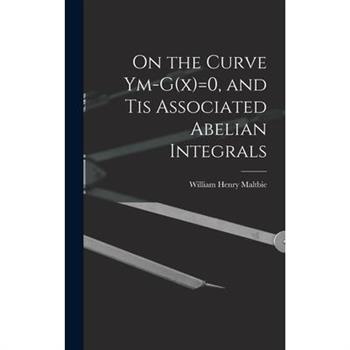 On the Curve Ym-G(x)=0, and tis Associated Abelian Integrals
