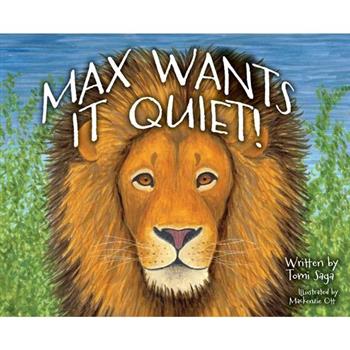 Max Wants It Quiet!