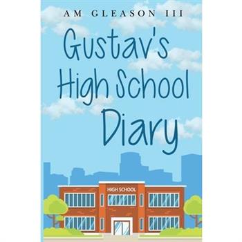 Gustav’s High School Diary