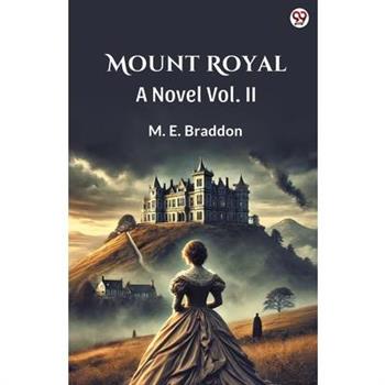Mount Royal A Novel Vol. II