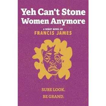 Yeh Can't Stone Women Anymore