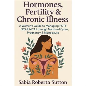 Hormones, Fertility & Chronic Illness