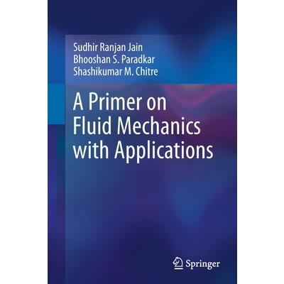 A Primer on Fluid Mechanics with Applications
