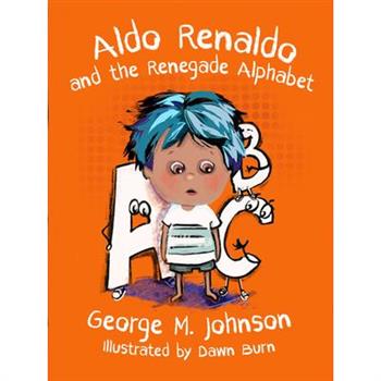 Aldo Renaldo and the Renegade Alphabet