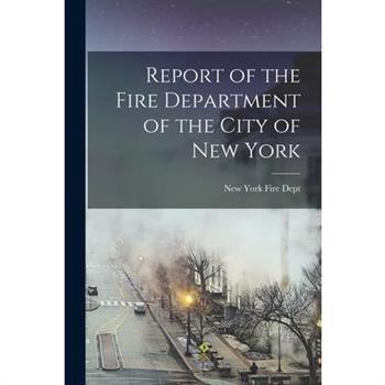 Report of the Fire Department of the City of New York