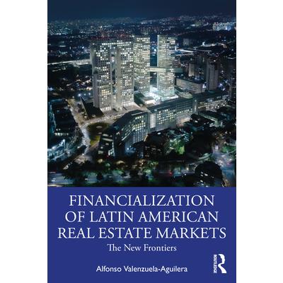 The Financialization of Latin American Real Estate Markets