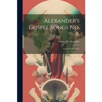 Alexander's Gospel Songs No. 8.