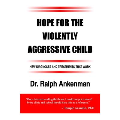 Hope for the Violently Aggressive Child