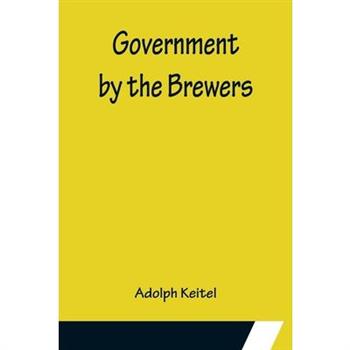 Government by the Brewers