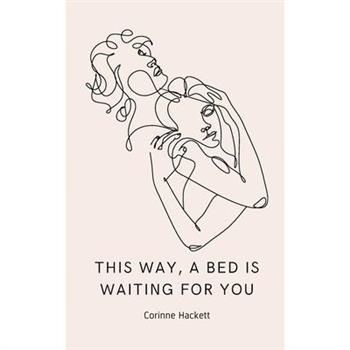 this way, a bed is waiting for you