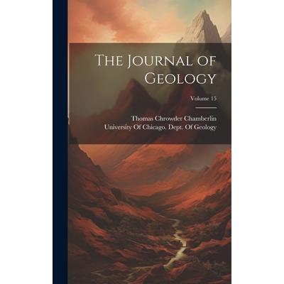 The Journal of Geology; Volume 15
