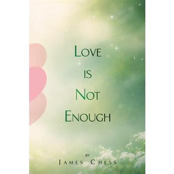 Love Is Not Enough
