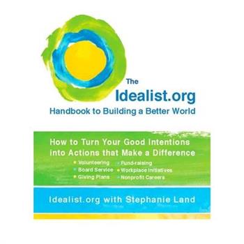 The Idealist.org Handbook to Building a Better World