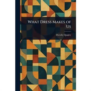What Dress Makes of Us