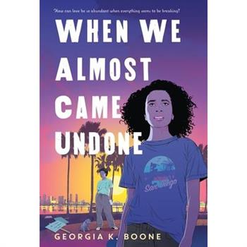 When We Almost Came Undone