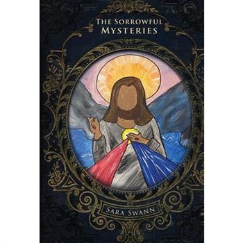 The Sorrowful Mysteries