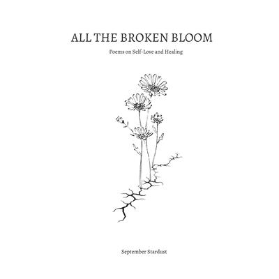 All the Broken Bloom