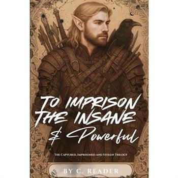 To Imprison the Insane & Powerful