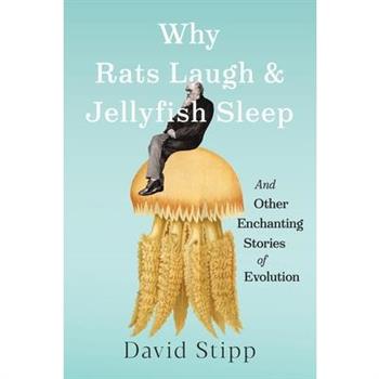 Why Rats Laugh and Jellyfish Sleep