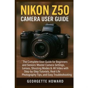 Nikon Z50 Camera User Guide
