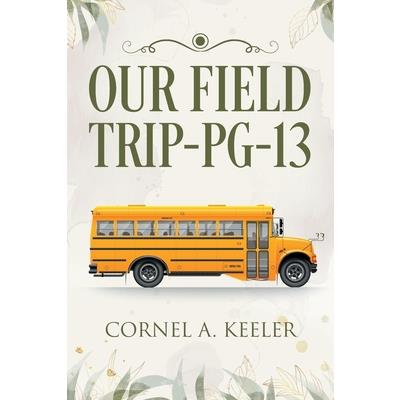 Our Field Trip - PG-13