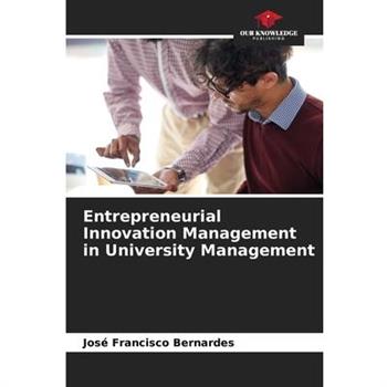 Entrepreneurial Innovation Management in University Management