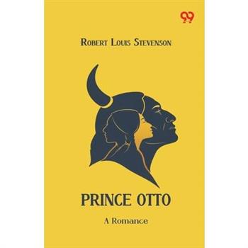 Prince Otto A Romance