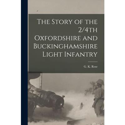 The Story of the 2/4th Oxfordshire and Buckinghamshire Light Infantry