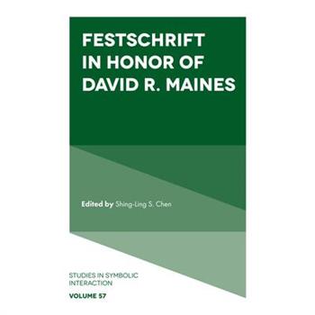 Festschrift in Honor of David R. Maines