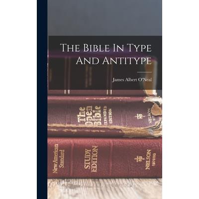 The Bible In Type And Antitype