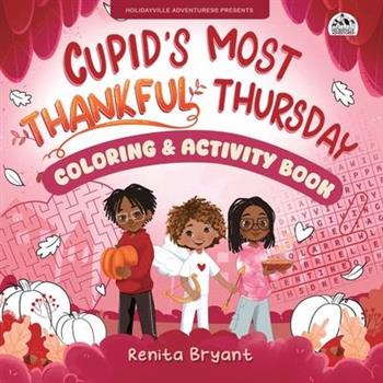 Cupid's Most Thankful Thursday Coloring & Activity Book