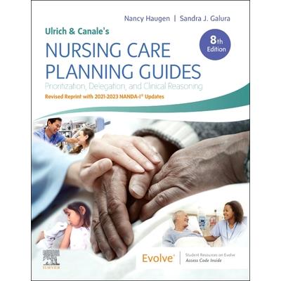 Ulrich & Canale’s Nursing Care Planning Guides, 8th Edition Revised Reprint with 2021-2023 Nanda-I(r) Updates