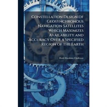 Constellation Design of Geosynchronous Navigation Satellites Which Maximizes Availability and Accuracy Over a Specified Region of the Earth