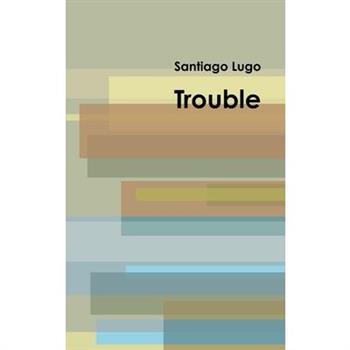 Trouble