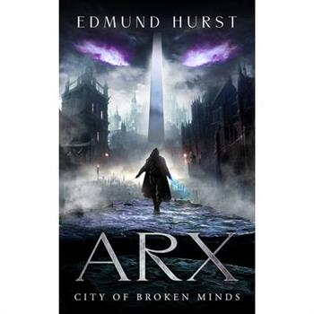 Arx: City of Broken Minds