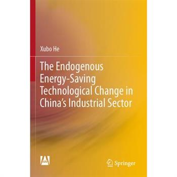 The Endogenous Energy-Saving Technological Change in China's Industrial Sector
