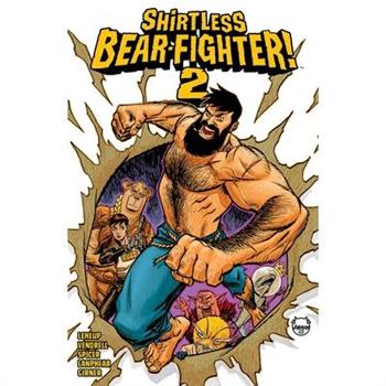 Shirtless Bear-Fighter!, Volume 2