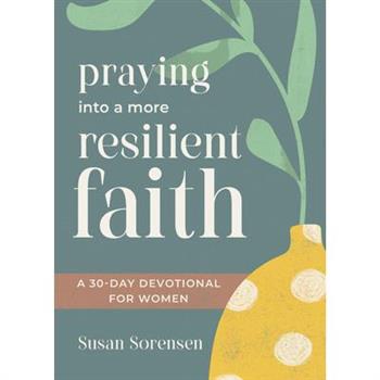 Praying Into a More Resilient Faith