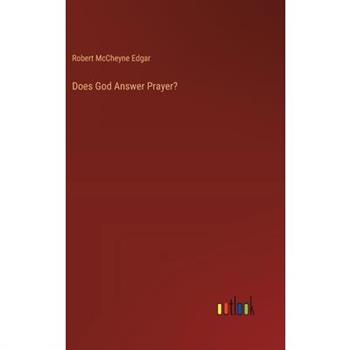 Does God Answer Prayer?